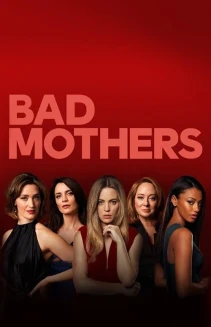Watch Bad Mothers online