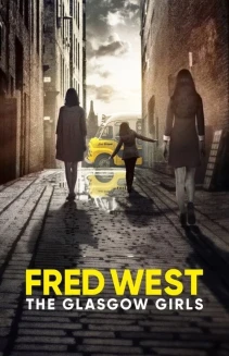 Watch Fred West: The Glasgow Girls online