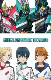 Watch Shinkalion Change the World online