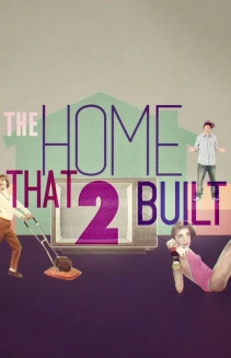 Watch The Home That 2 Built online