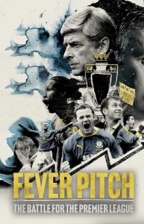 Watch Fever Pitch: The Battle for the Premier League online