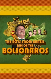 Watch The Boys from Brazil: Rise of the Bolsonaros online