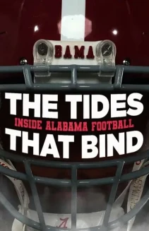 Watch The Tides That Bind: Inside Alabama Football online