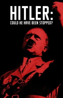 Watch Hitler: Could He Have Been Stopped? online