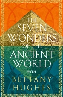 Watch The Seven Wonders of the Ancient World by Bettany Hughes online