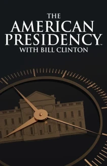 Watch The American Presidency with Bill Clinton online