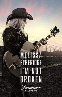 Watch Melissa Etheridge: I'm Not Broken online
