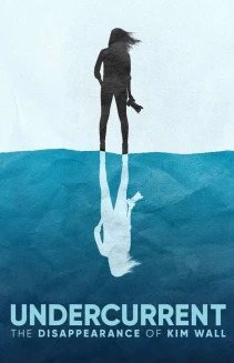 Watch Undercurrent: The Disappearance of Kim Wall online