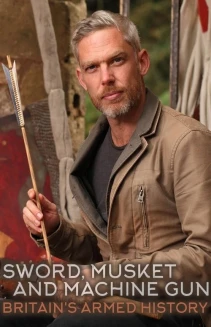 Watch Sword, Musket & Machine Gun: Britain's Armed History online