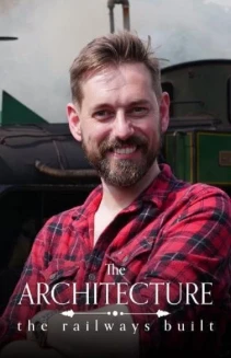 Watch The Architecture the Railways Built online