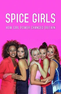 Watch Spice Girls: How Girl Power Changed Britain online