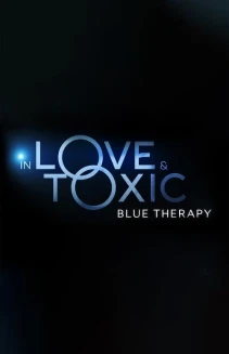 Watch In Love and Toxic: Blue Therapy online