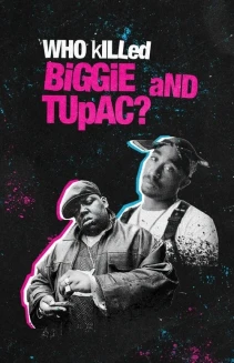 Watch Who Killed Biggie and Tupac ? online