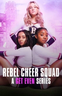 Watch Rebel Cheer Squad: A Get Even Series online