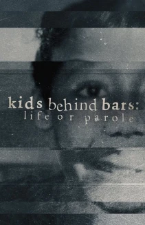 Watch Kids Behind Bars: Life or Parole online