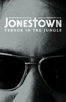 Watch Jonestown: Terror in the Jungle online
