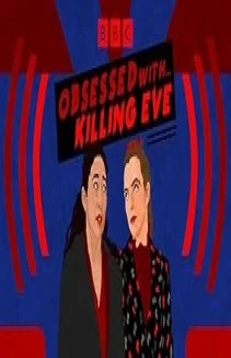 Watch Obsessed with: Killing Eve online