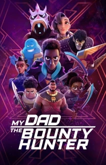 Watch My Dad the Bounty Hunter online