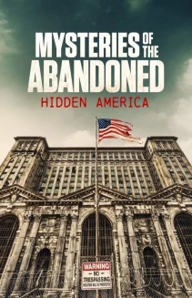 Watch Mysteries of the Abandoned: Hidden America online