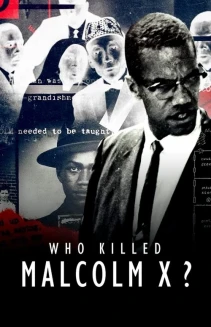Watch Who Killed Malcolm X? online