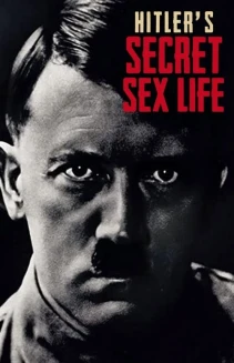 Watch Hitler's Secret Sex Life online