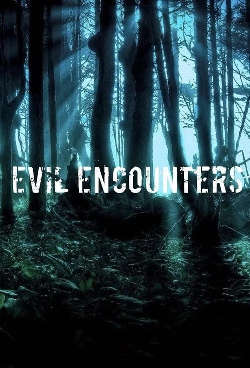 Watch Evil Encounters online
