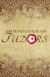 Watch The Private Lives of the Tudors online