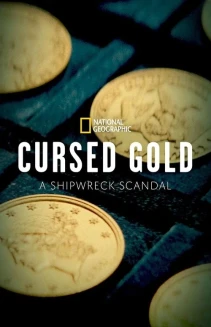 Watch Cursed Gold: A Shipwreck Scandal online