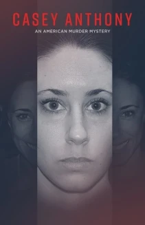 Watch Casey Anthony: An American Murder Mystery online