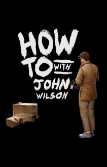 Watch How To with John Wilson online