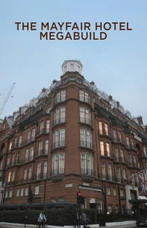 Watch The Mayfair Hotel Megabuild online