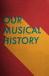 Watch Our Musical History online