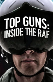 Watch Top Guns: Inside the RAF online