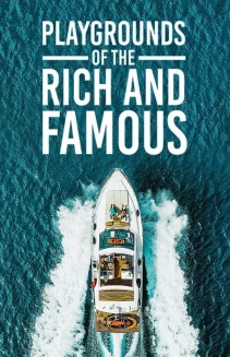 Watch Playgrounds of the Rich and Famous online
