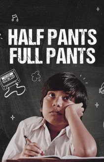 Watch Half Pants Full Pants online