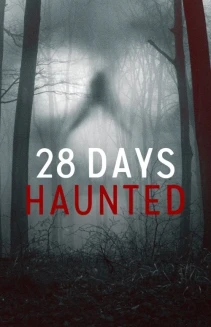 Watch 28 Days Haunted online