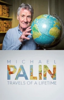 Watch Michael Palin: Travels of a Lifetime online