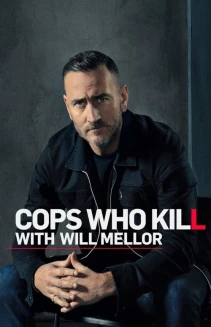 Watch Cops Who Kill With Will Mellor online