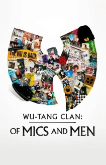 Watch Wu-Tang Clan: Of Mics and Men online