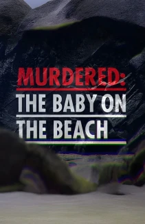 Watch Murdered: The Baby on the Beach online