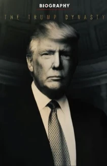 Watch Biography: The Trump Dynasty online