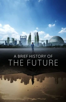 Watch A Brief History of the Future online