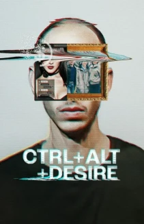 Watch CTRL+ALT+DESIRE online