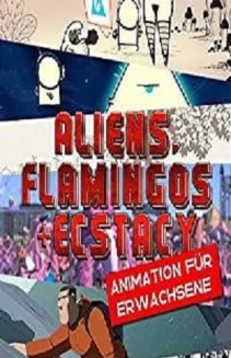 Aliens, Flamingos & Ecstasy