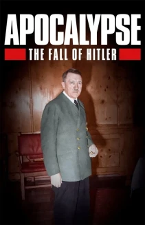 Watch Apocalypse: The Fall of Hitler online