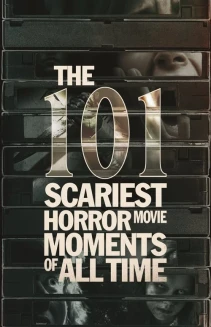 Watch The 101 Scariest Horror Movie Moments of All Time online