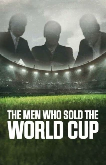Watch The Men Who Sold The World Cup online