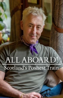 Watch All Aboard! Scotland's Poshest Train online