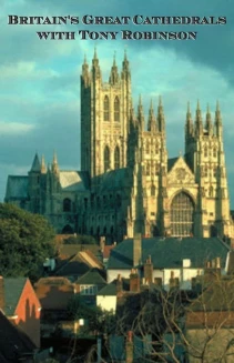 Watch Britain's Great Cathedrals with Tony Robinson online
