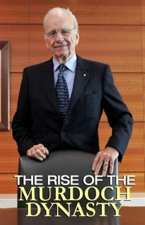 Watch The Rise of the Murdoch Dynasty online